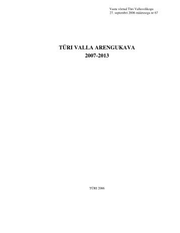 TÜRI VALLA ARENGUKAVA 2007-2013 - Riigi Teataja