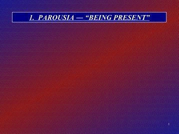 1. PAROUSIA ― “BEING PRESENT” - Be Cruciform!