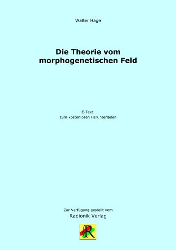 Die Theorie vom morphogenetischen Feld - Radionik Verlag