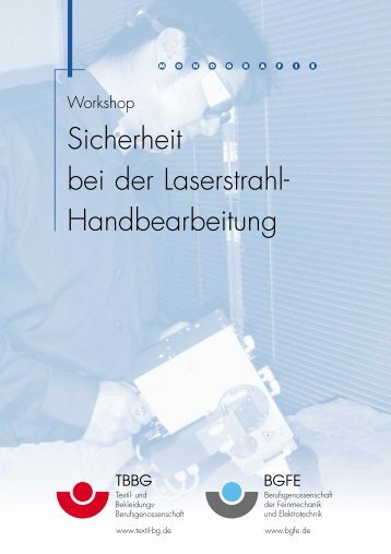 Sicherheit bei der Laserstrahl- Handbearbeitung - Die BG ETEM