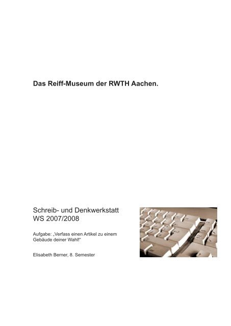 Schreib- und Denkwerkstatt WS 2007/2008 Das Reiff-Museum der ...