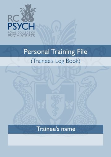 'Trainee's Log Book' - Royal College of Psychiatrists