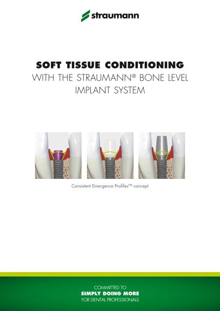 Soft tissue conditioning with the Straumann Â® Bone level implant ...