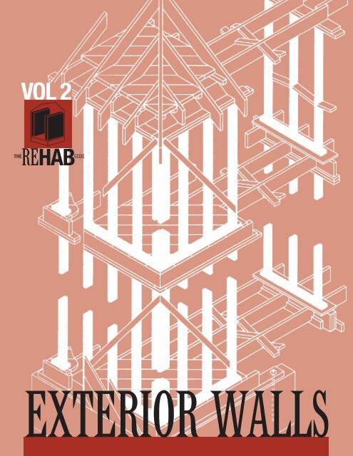 The Rehab Guide, Volume 2: Exterior Walls - ToolBase Services