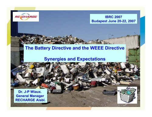 The Battery Directive and the WEEE Directive Synergies ... - Recharge