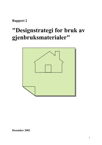 Rapport 2: Designstrategi for bruk av gjenbruksmaterialer - Statsbygg