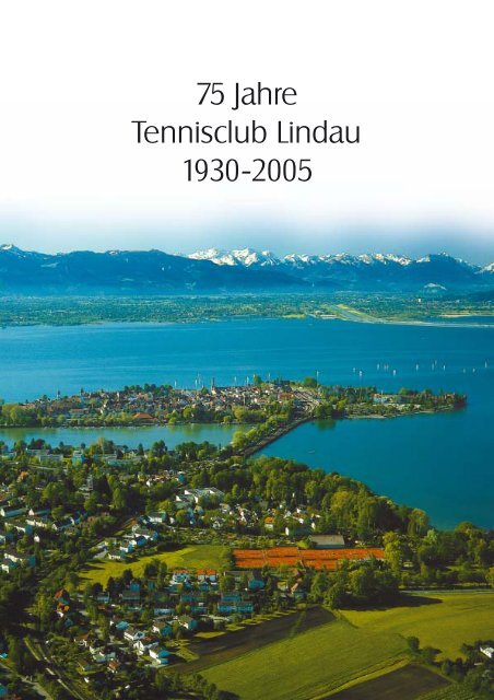 75 Jahre Tennisclub Lindau 1930-2005 - TC-Lindau 1930 eV