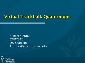 Virtual Trackball: Quaternions