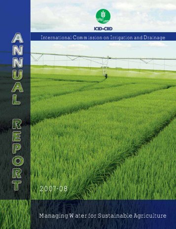 Annual Report 2007-2008 - International Commission on Irrigation ...