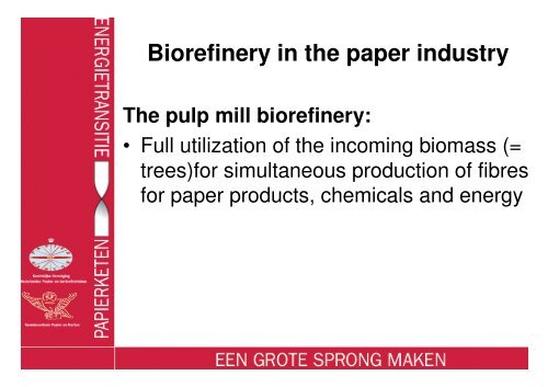 Fibres, energy and chemicals from wood - Biorefinery