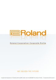 Roland Corporation Corporate Prof ile WE DESIGN THE FUTURE ...