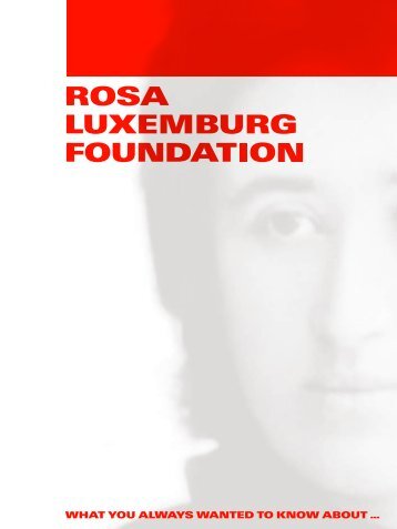 what you always wanted to know about - Rosa-Luxemburg-Stiftung