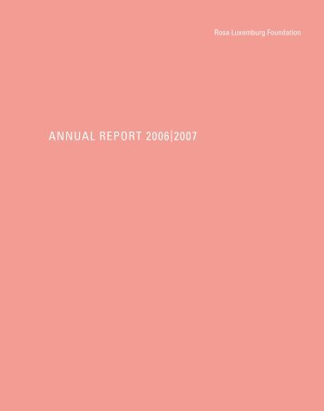 ANNUAL REPORT 2006|2007 - Rosa-Luxemburg-Stiftung