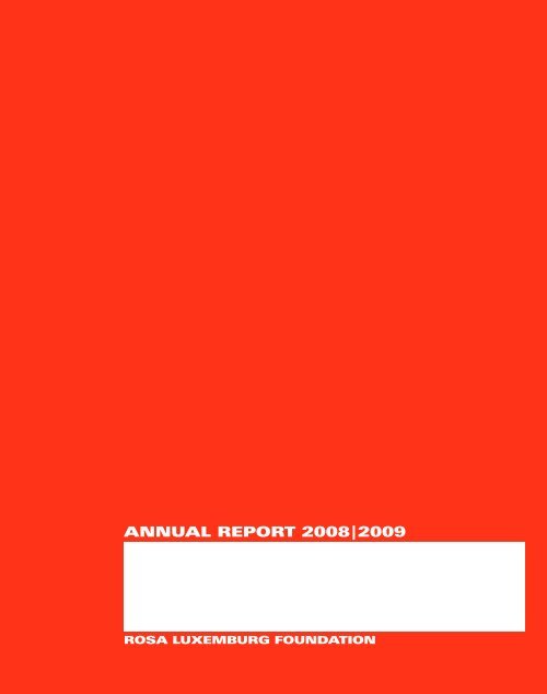 ANNUAL REPORT 2008 | 2009 - Rosa-Luxemburg-Stiftung