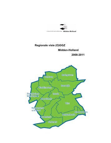 Regionale visie (O)GGZ Midden-Holland 2008-2011 - ZOG MH