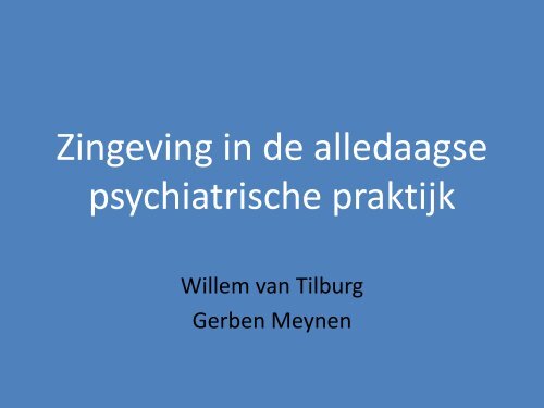 Zingeving (workshop) G. Meynen en W. van Tilburg - GGZ inGeest