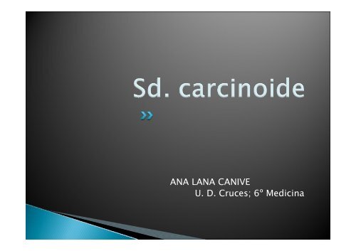 SÃ­ndrome carcinoide - EXTRANET - Hospital Universitario Cruces