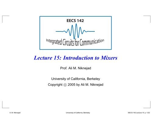 Lecture 15: Introduction to Mixers - Ali M. Niknejad - University of ...