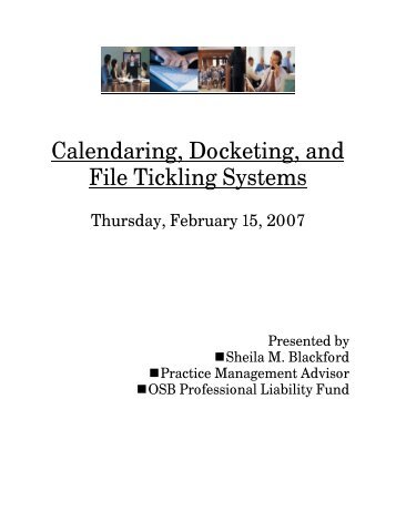 Calendaring, Docketing, and File Tickling Systems - Professional ...