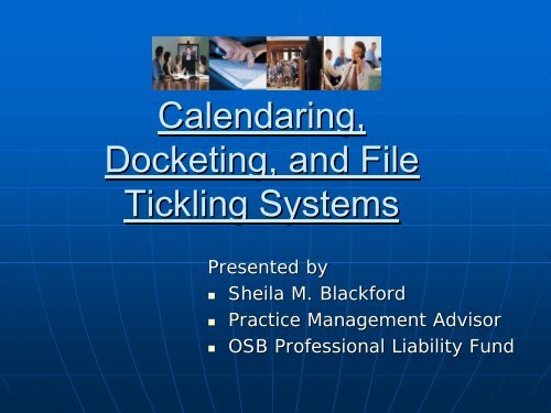 Calendaring, Docketing, and File Tickling Systems - Professional ...