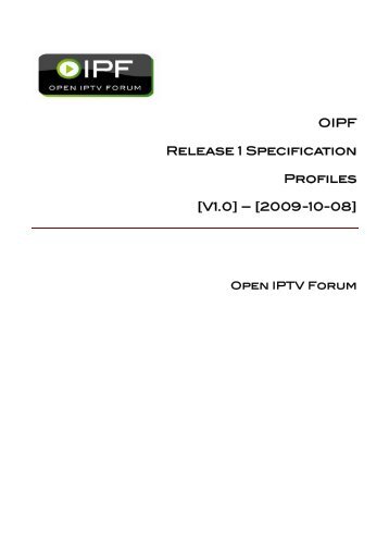 OIPF Release 1 Specification Profiles [V1.0 ... - Open IPTV Forum