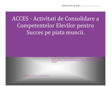 ACCES - Activitati de Consolidare a Competentelor Elevilor pentru ...