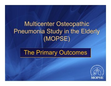 Multicenter Osteopathic Pneumonia Study in the Elderly (MOPSE ...