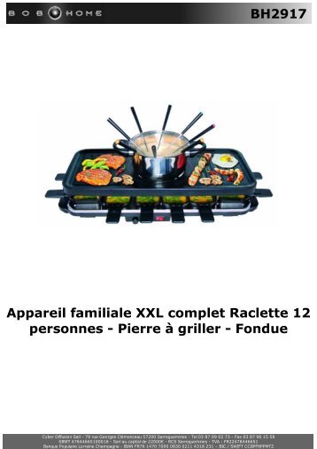 BH2917 Appareil familiale XXL complet Raclette 12 ... - BOB HOME