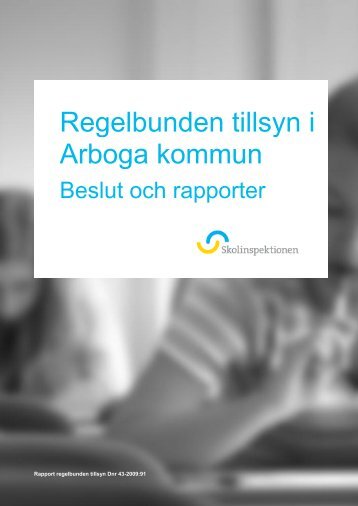 Regelbunden tillsyn i Arboga kommun - Skolinspektionen