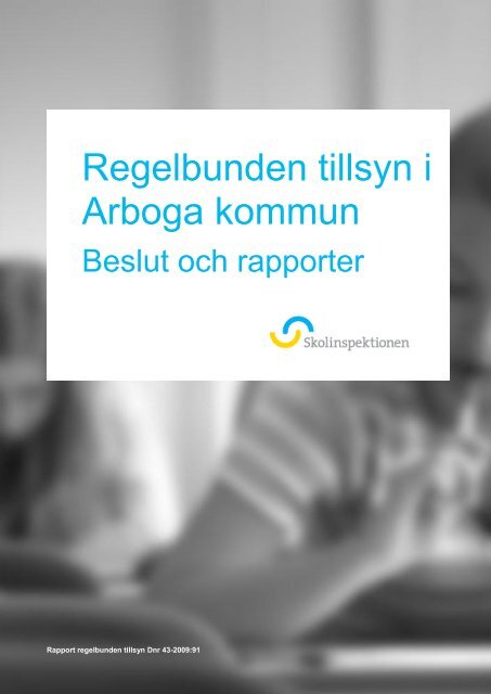 Regelbunden tillsyn i Arboga kommun - Skolinspektionen