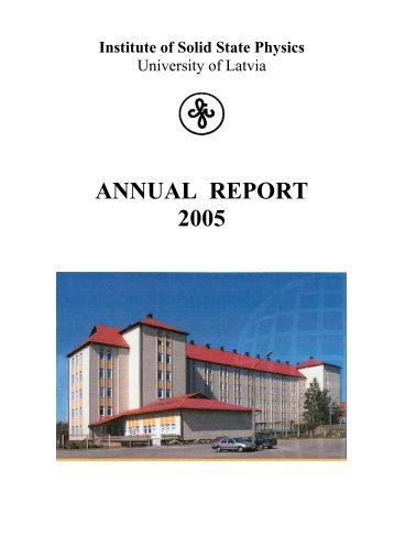 Annual Report 2005 - Latvijas Universitātes Cietvielu fizikas institūts