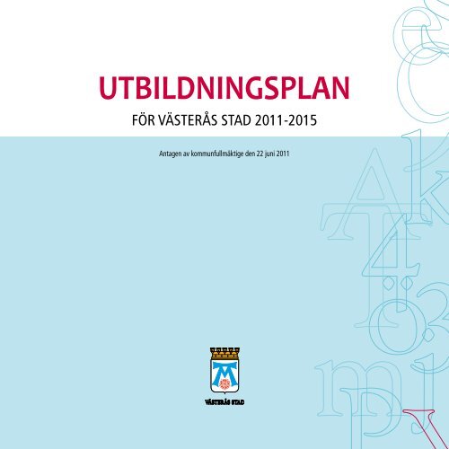 Utbildningsplan fÃ¶r VÃ¤sterÃ¥s stad 2011-2015 (pdf, nytt fÃ¶nster)