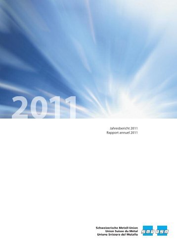 SMU Jahresbericht 2011 - Schweizerische Metall-Union