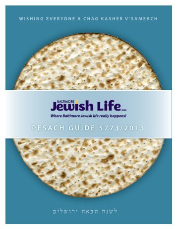 PESACH GUIDE 5773/2013 - Baltimore Jewish Life