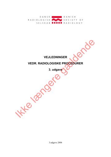 Vejledninger vedr. Radiologiske procedurer - Dansk Radiologisk ...