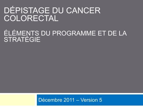 DÉPISTAGE DU CANCER COLORECTAL - cancerview.ca