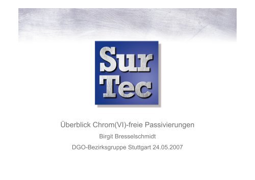 Überblick Chrom(VI)-freie Passivierungen - SurTec
