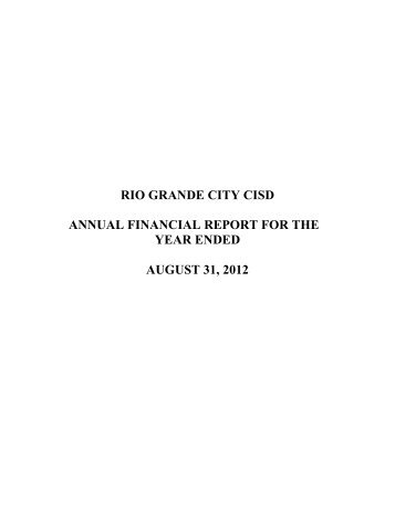 RIO GRANDE CITY CISD ANNUAL FINANCIAL REPORT ... - rgccisd