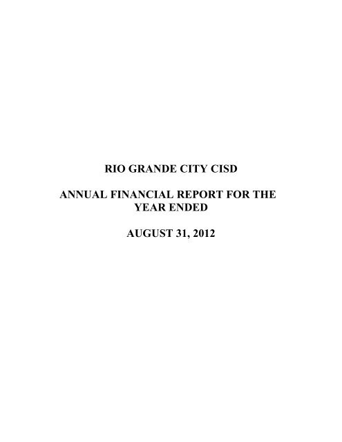 RIO GRANDE CITY CISD ANNUAL FINANCIAL REPORT ... - rgccisd