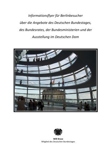 Informationsflyer für Berlinbesucher über die ... - Brase, Willi (MdB)