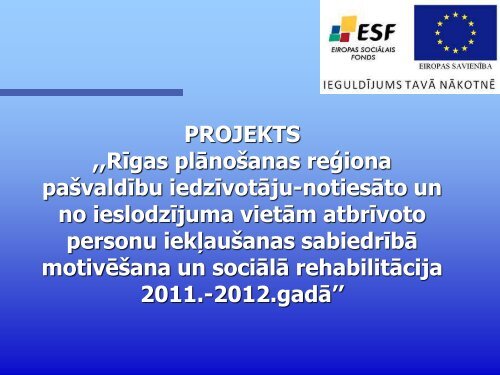BiedrÄ«bas "IntegrÄcija sabiedrÄ«bai" projekts