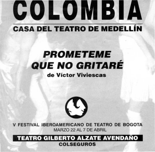 PROMETEME QUE NO GRITARÉ - Casa del Teatro de Medellín