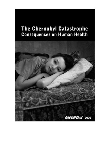 Chernobyl Catastrophe Consequences on Human ... - Greenpeace