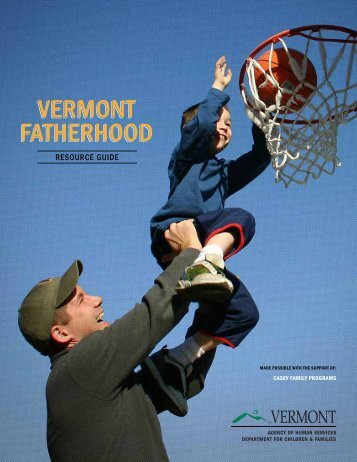 Vermont Fatherhood Resource Guide - Department for Children and ...