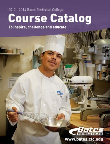 Download a PDF of the 2013-2014 catalog - Bates Technical College