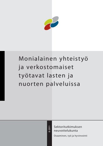 Monialainen yhteistyÃ¶ ja verkostomaiset tyÃ¶tavat lasten ja nuorten ...