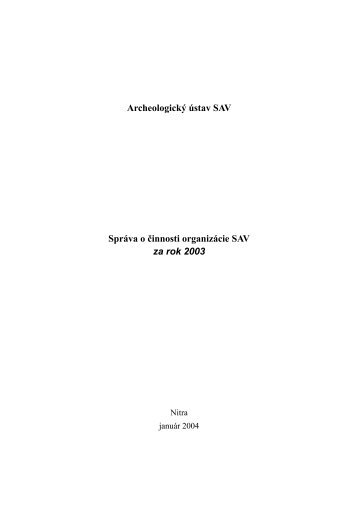 SprÃ¡va o Äinnosti za rok 2003 - ArcheologickÃ½ Ãºstav SAV