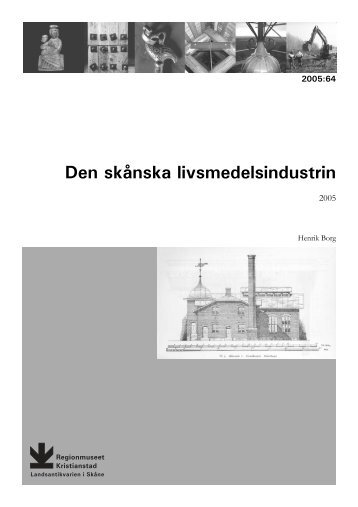 Den skÃ¥nska livsmedelsindustrin [pdf] - Regionmuseet Kristianstad