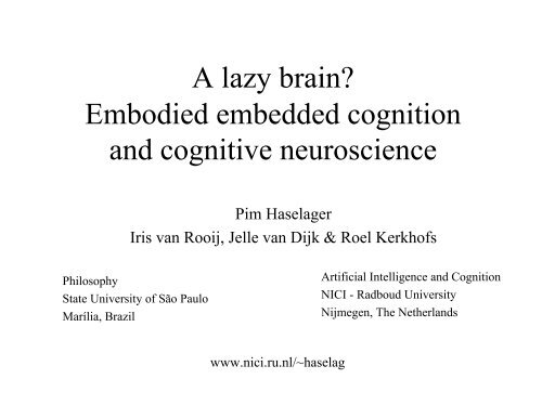 Embodied embedded cognition and cognitive neuroscience