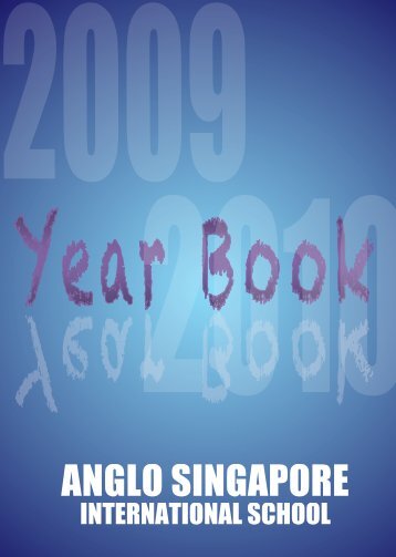 E-YearBook 2009-2010.pdf - Anglo Singapore International School